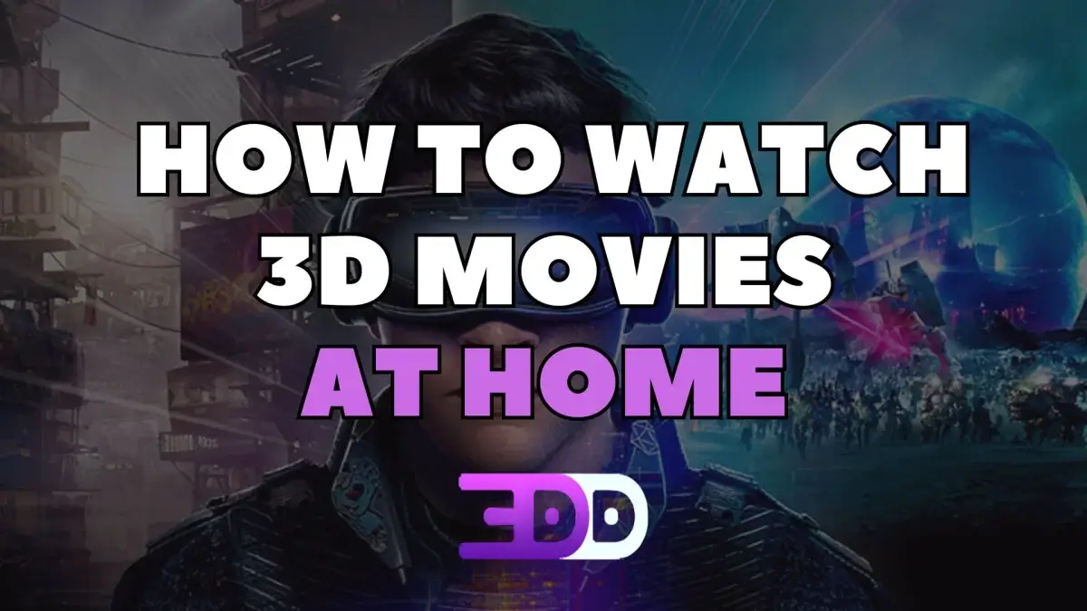 How to watch 3D Movies at home