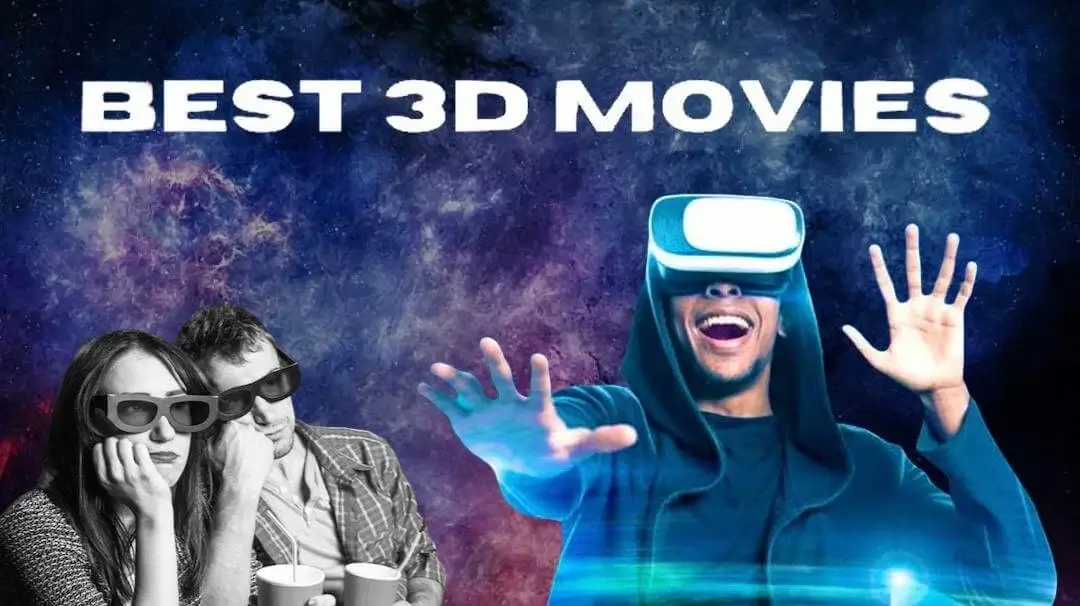 The 10 best 3D movies for those who want to learn about the technology