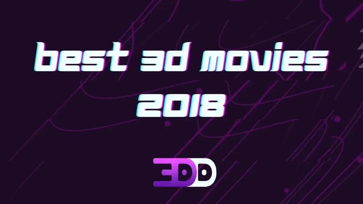 Best 3D Movies 2018