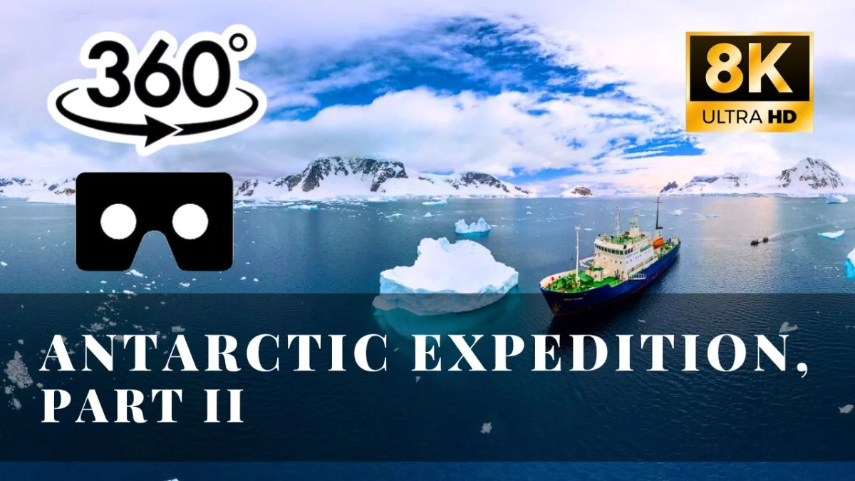 Antarctic expedition, Part II VR 360