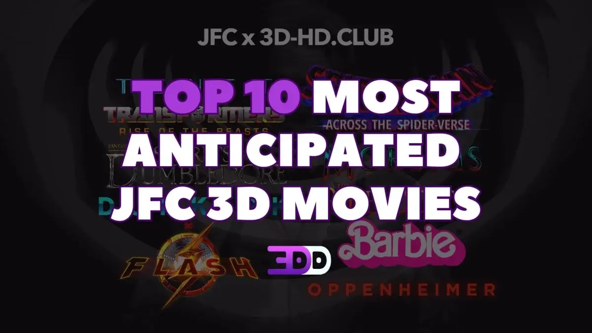 Top 10 Most Anticipated JFC 3D Conversion Movies