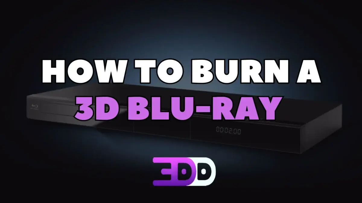 How To Burn A 3D Blu-ray