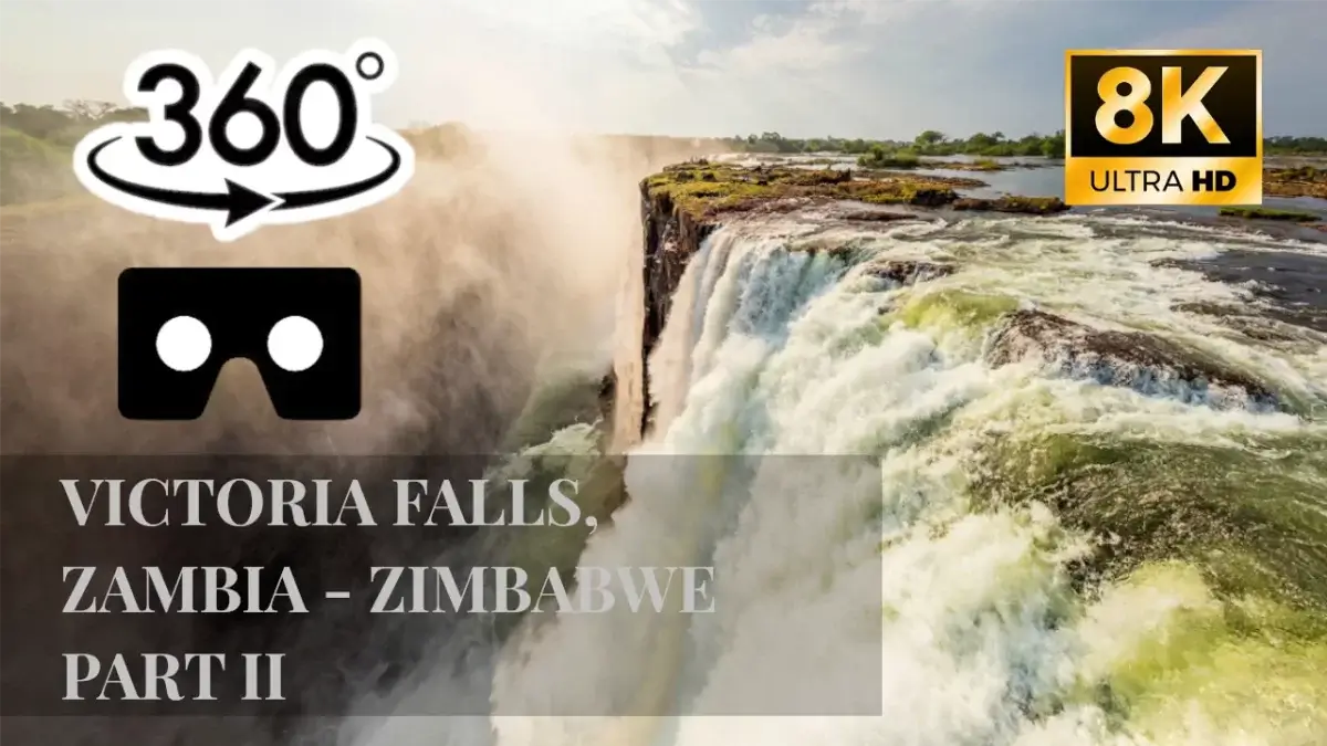 Victoria Falls, Zambia - Zimbabwe. Part II VR 360