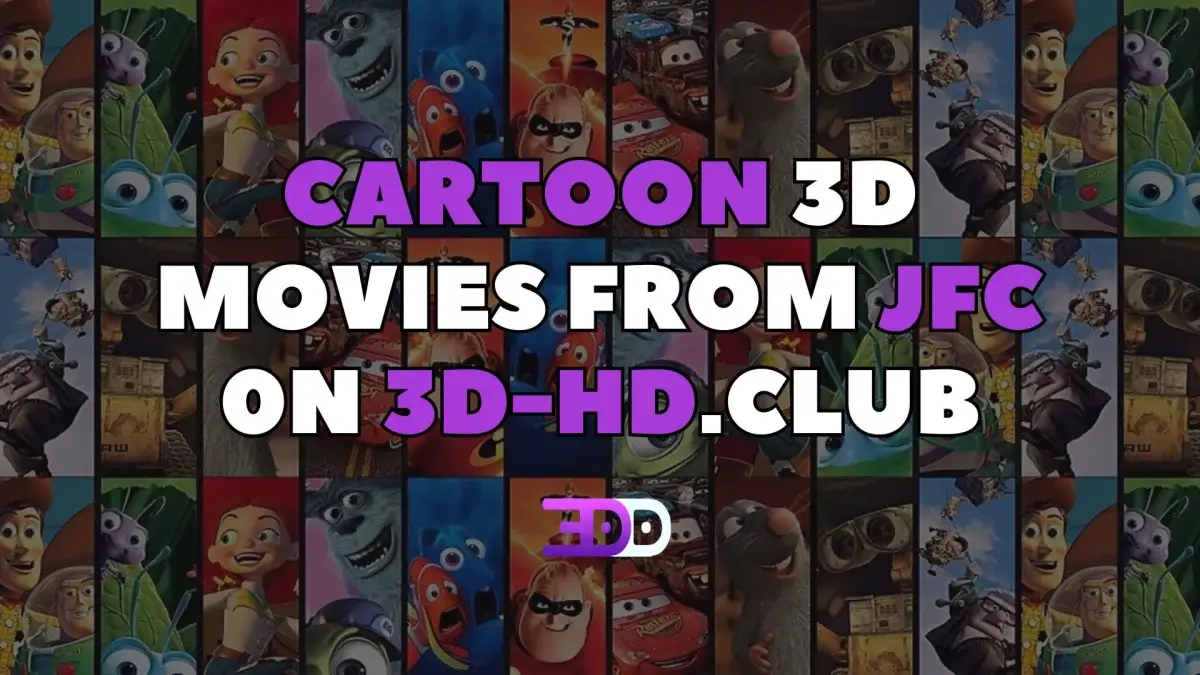 Cartoon movies in 3D specially from JFC