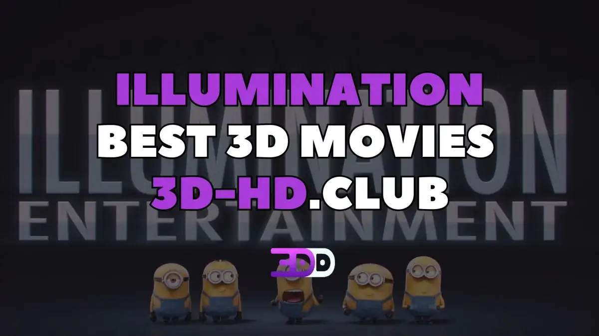 Best 3D movies from Illuminations Studios