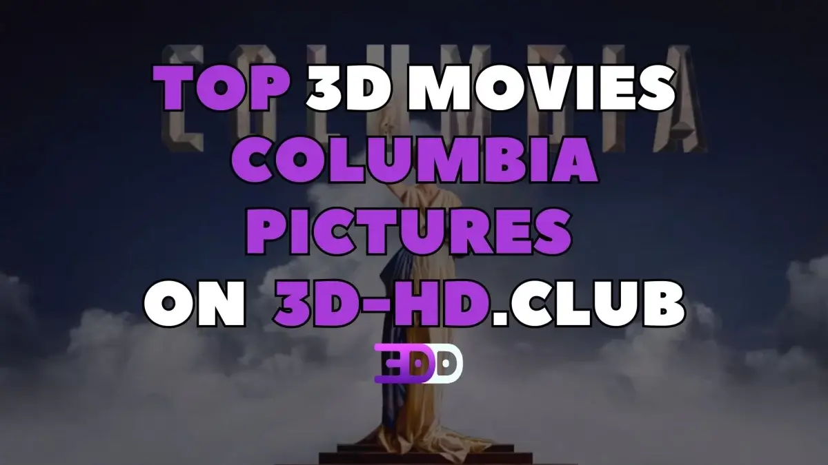 Top 3D movies from Columbia Pictures Studio