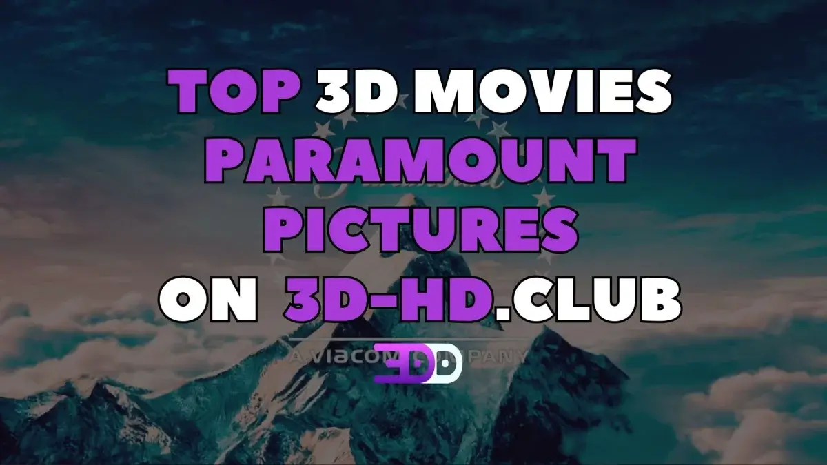 Top 3D movies from Paramount Pictures Studio