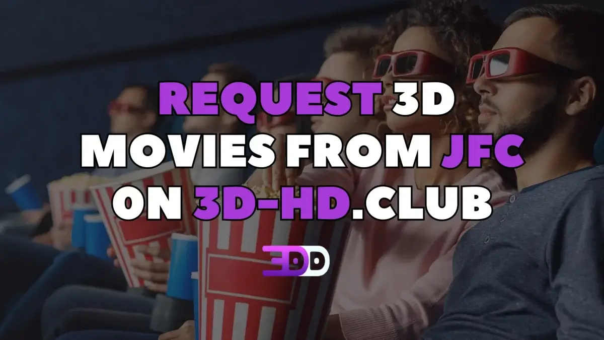 The big 3D movies for your requests from JFC