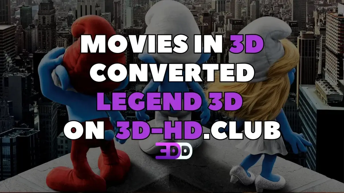 Movies in 3D converted by Legend 3D studio