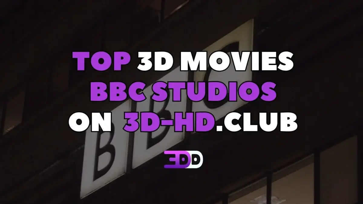 Top 3D movies from BBC Studios