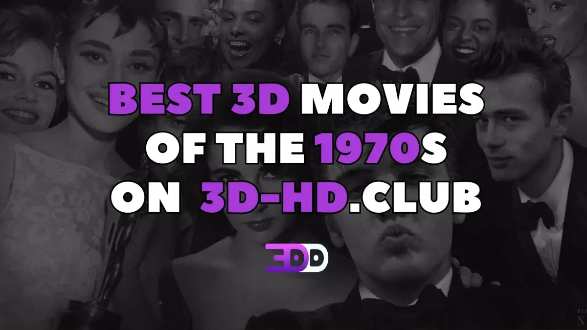 Best 3D movies of the 1970s according to 3D HD CLUB