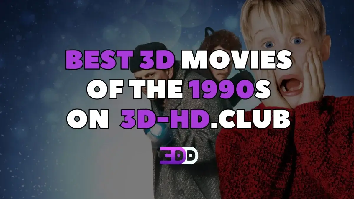 Best 3D Movies of 1990s according to 3D HD CLUB