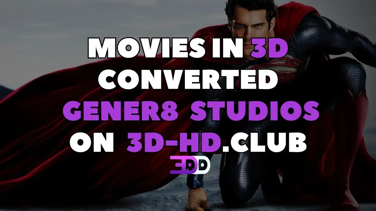 Movies in 3D converted by Gener8 studio