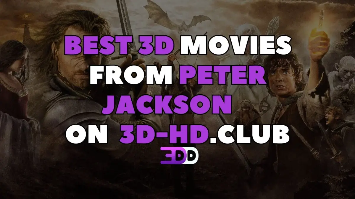 Best 3D movies from Peter Jackson