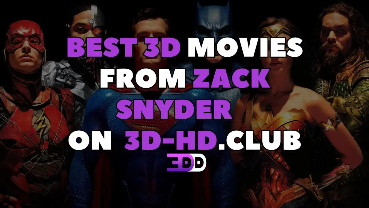 Best 3D movies from Zack Snyder