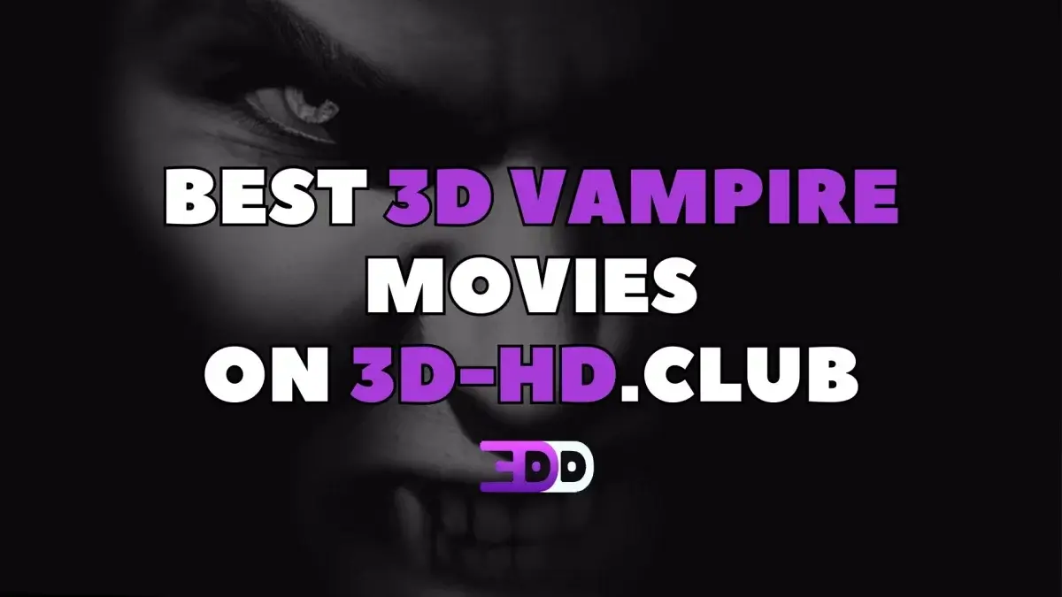 Best 3D vampire movies: Vampires come to life