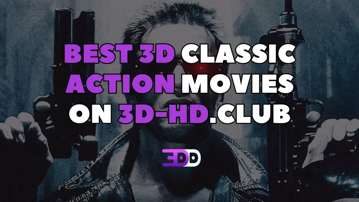 Best 3D classic action movies