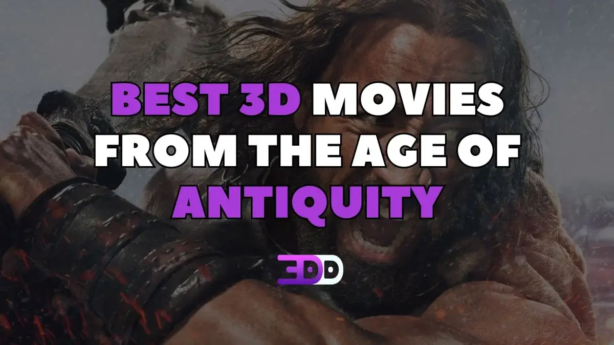 The best 3D movies from the age of antiquity