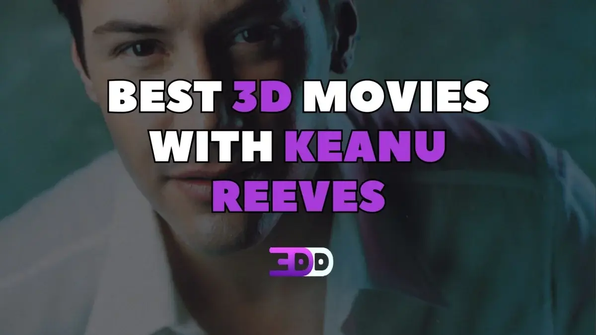 Best 3D movies with Keanu Reeves