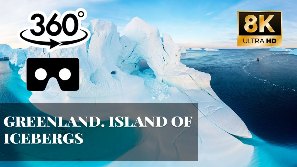 Greenland. Island of Icebergs VR 360
