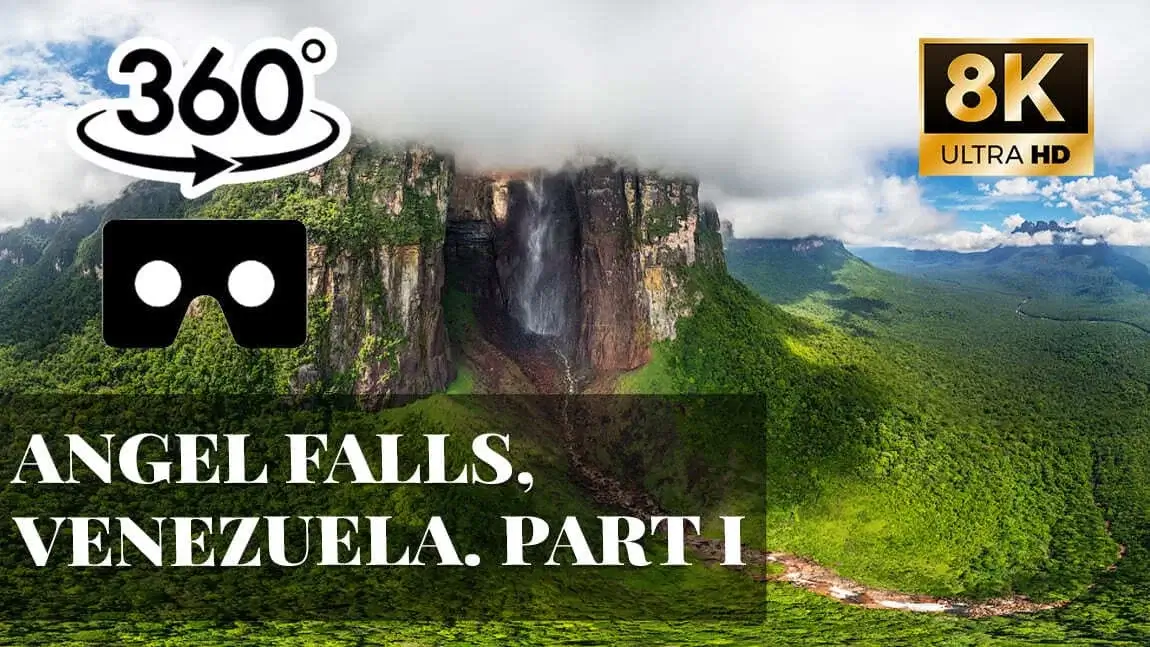 Angel Falls, Venezuela. Part I VR 360