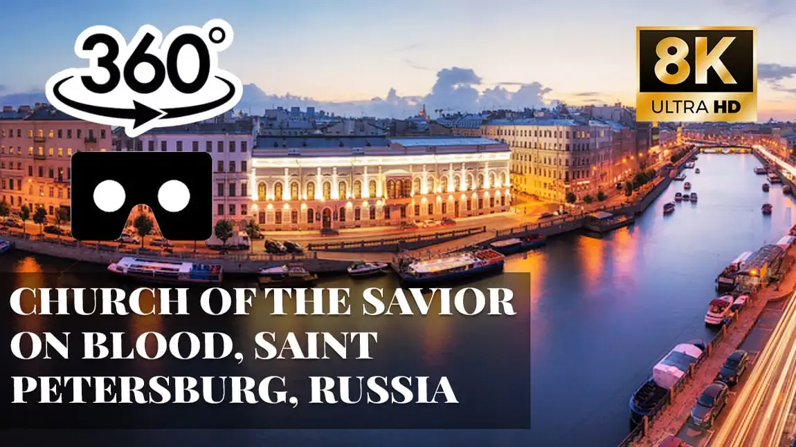 Church of the Savior on Blood, Saint Petersburg, Russia VR 360