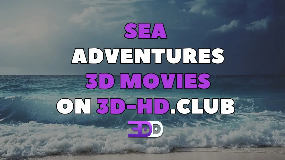 Sea Adventures 3D movies: On the Crest of the Wave