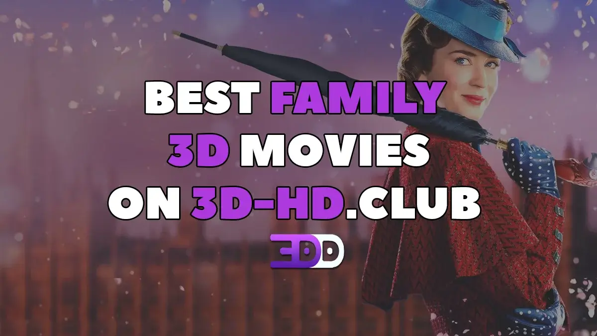 Family comfort in 3D: Best movies for the family