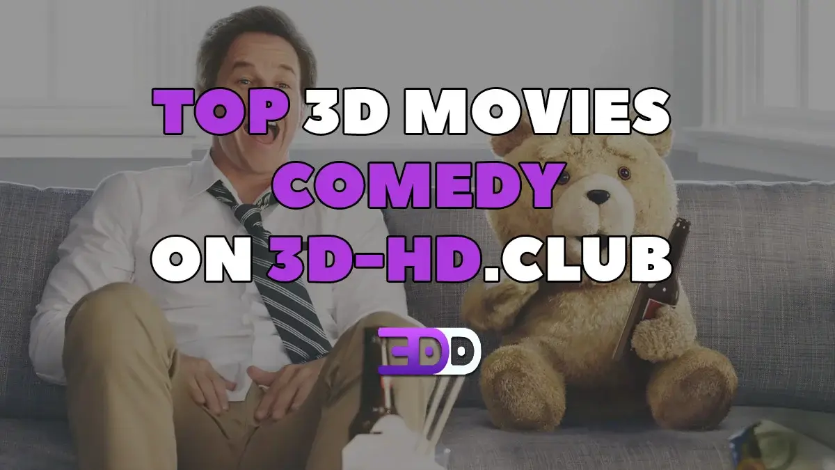 Three-dimensional humor: The best comedies in 3D format