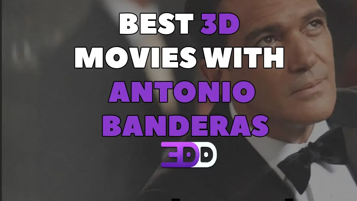 Best 3D movies with Antonio Banderas