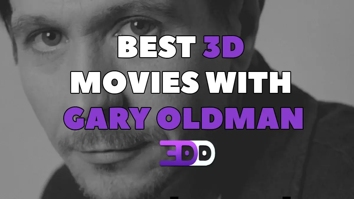 Best 3D movies with Gary Oldman