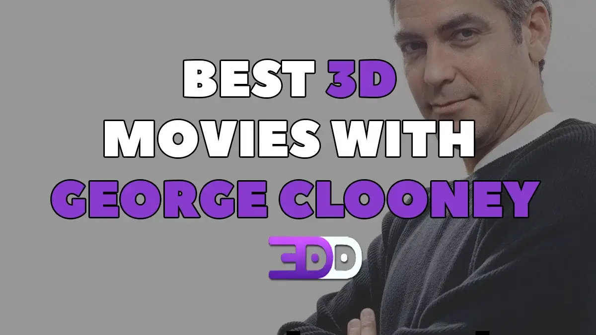Best 3D movies with George Clooney