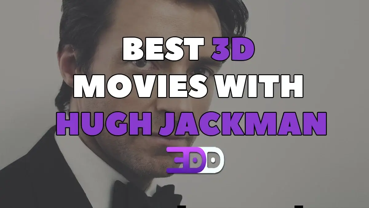 Best 3D movies with Hugh Jackman
