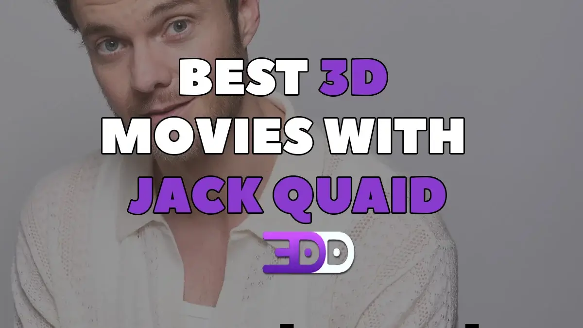 Best 3D movies with Jack Quaid