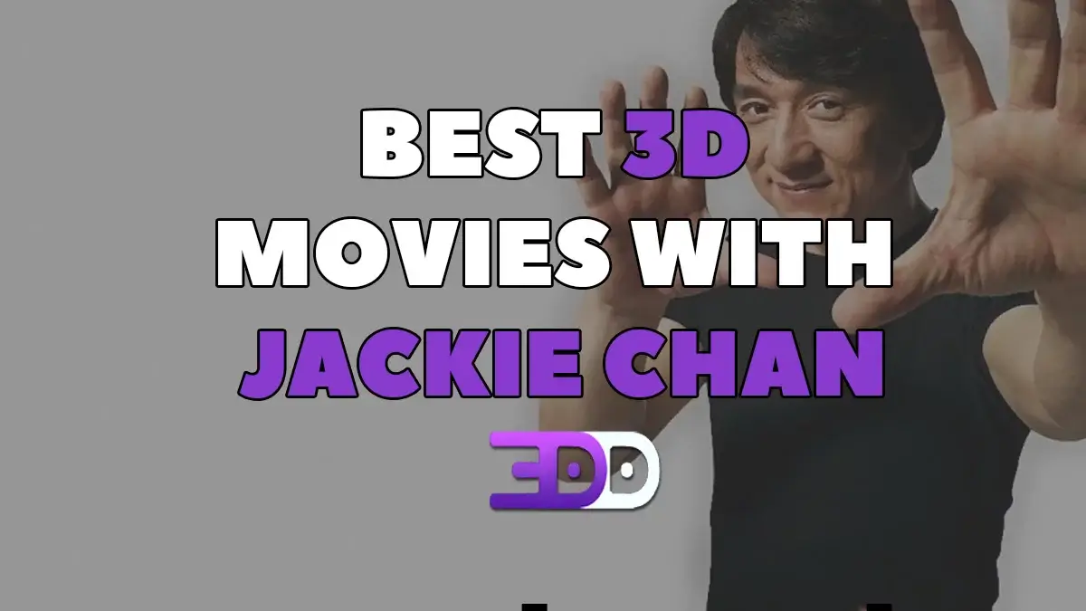 Best 3D movies with Jackie Chan