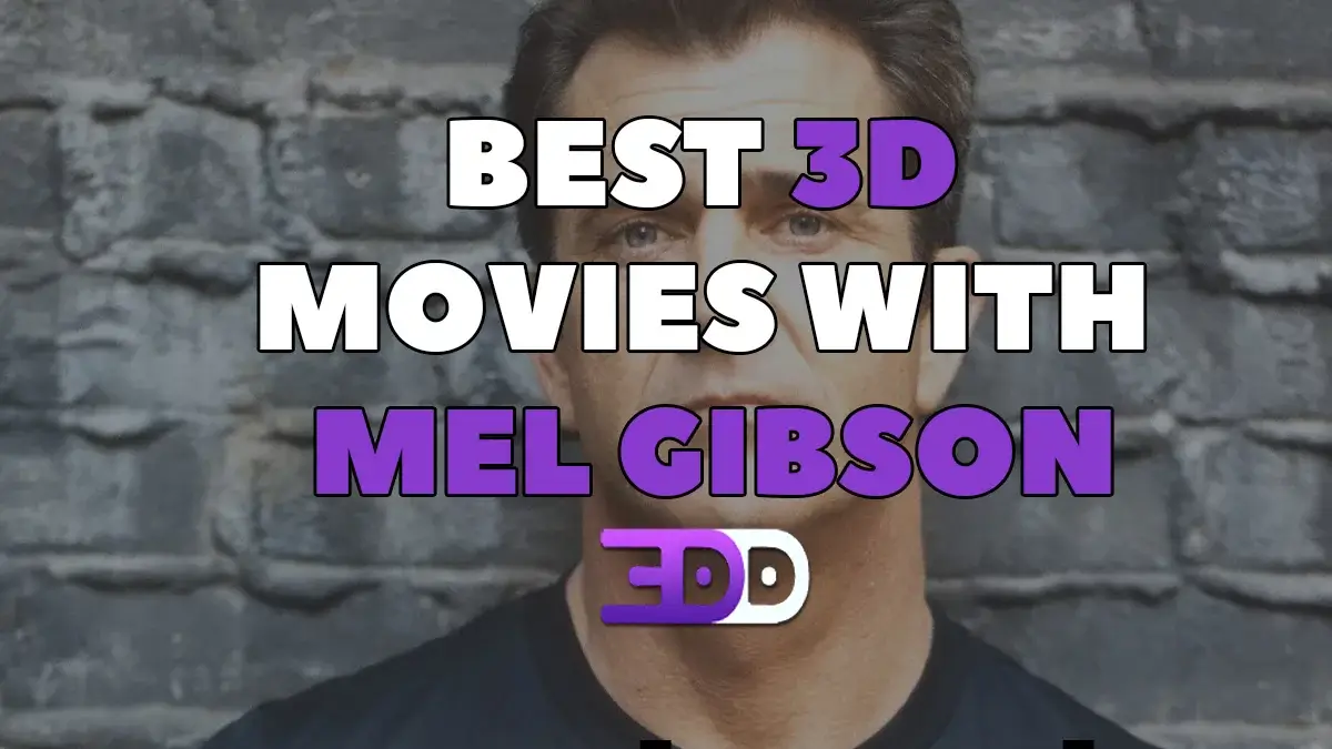 Best 3D movies with Mel Gibson