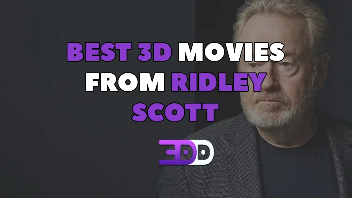 Best 3D movies from Ridley Scott