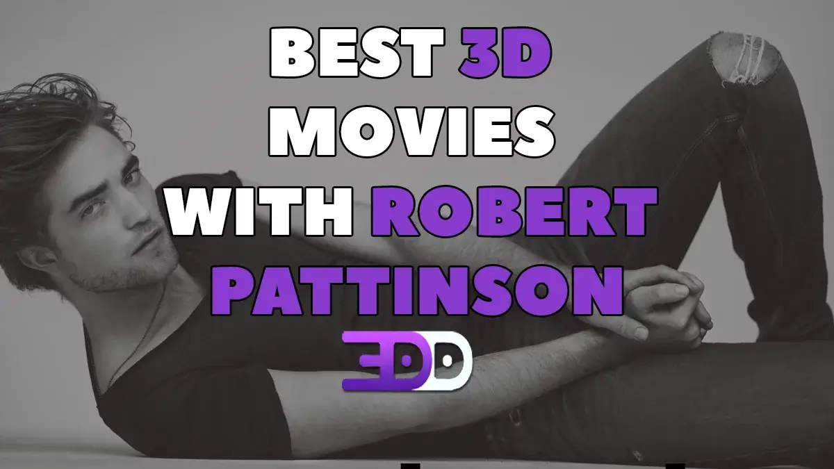 Best 3D movies with Robert Pattinson