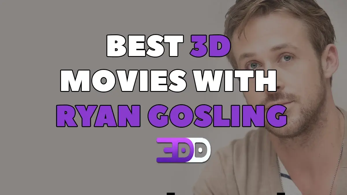 Best 3D movies with Ryan Gosling