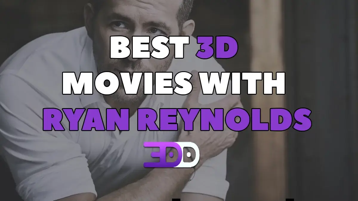 Best 3D movies with Ryan Reynolds