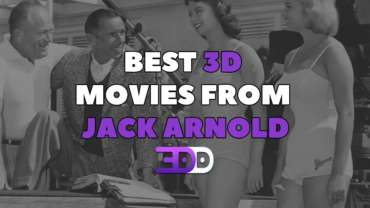 Best 3D movies from Jack Arnold