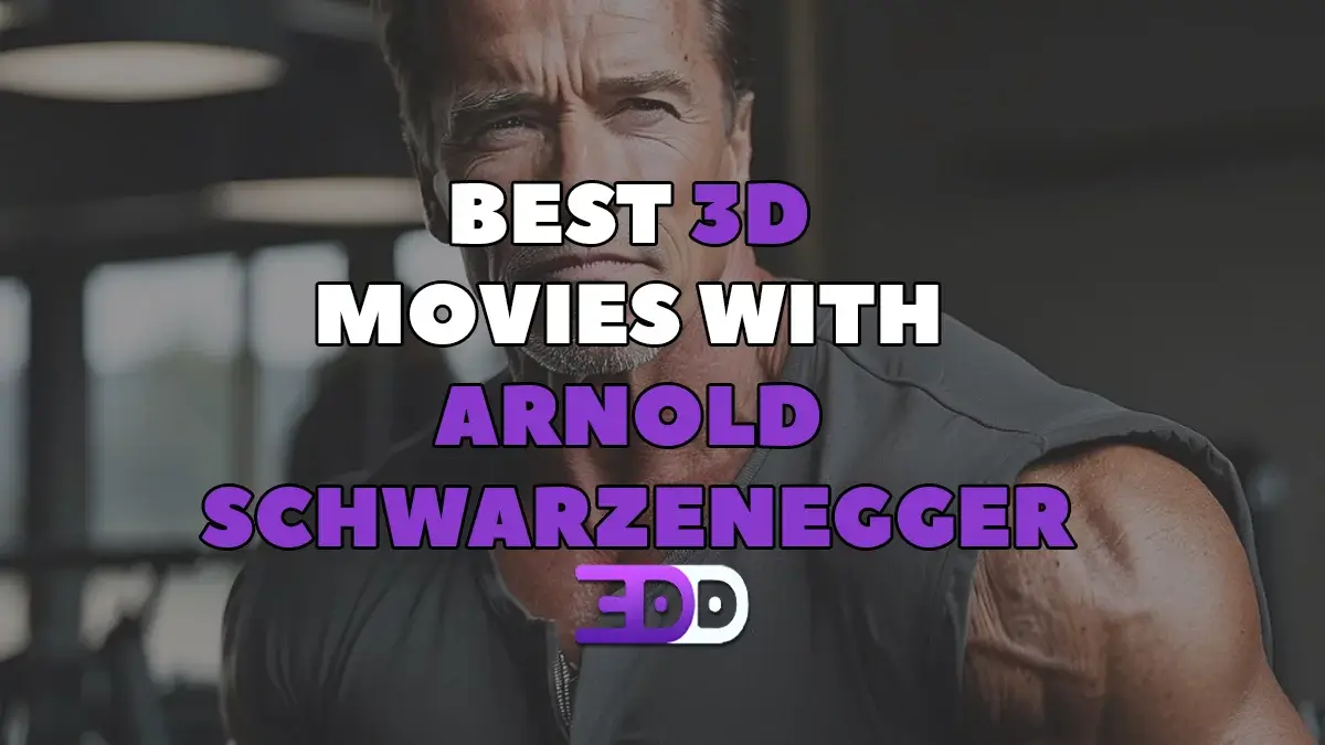 Best 3D movies with Arnold Schwarzenegger