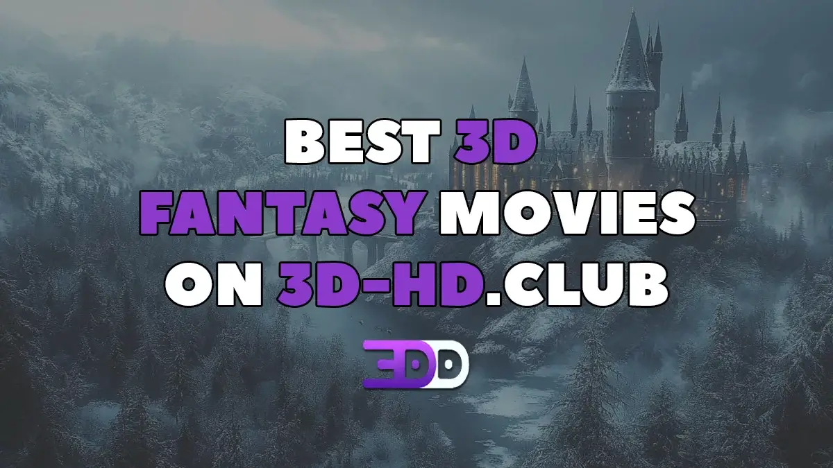 Best 3D fantasy movies: the most unusual