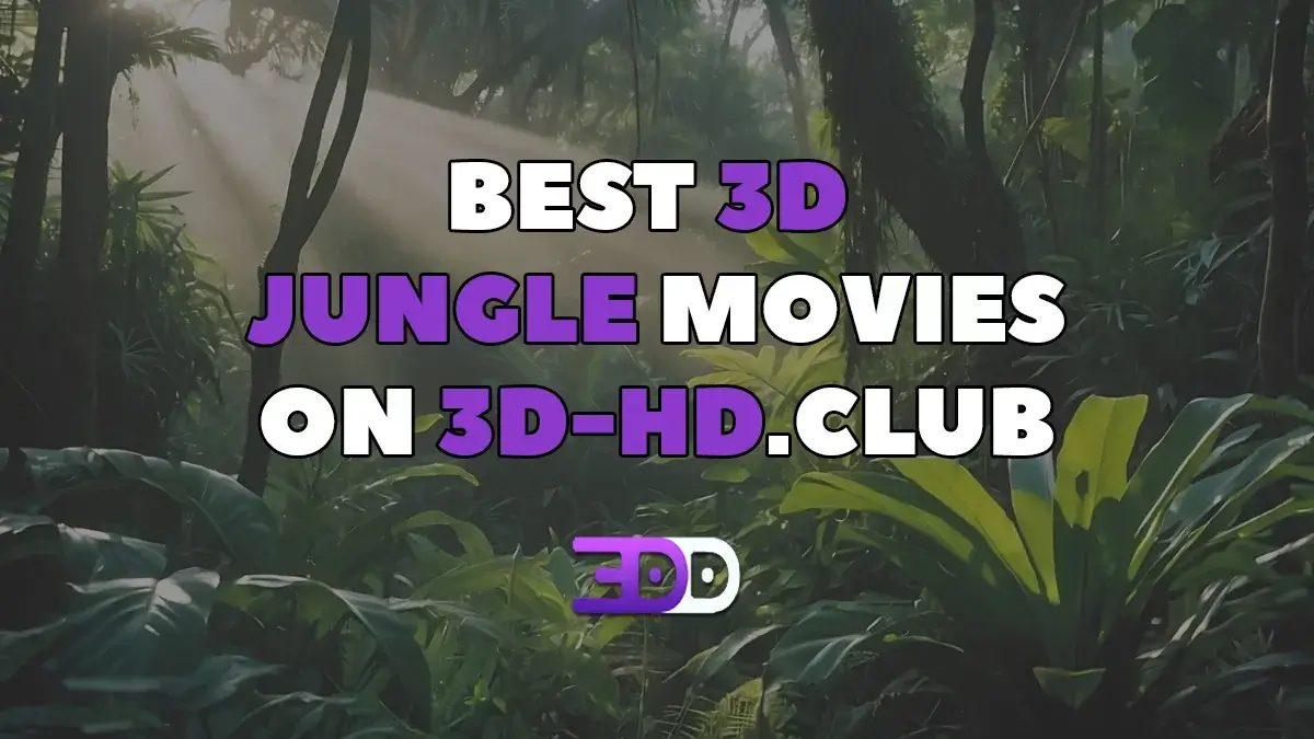 Best 3D jungle movies